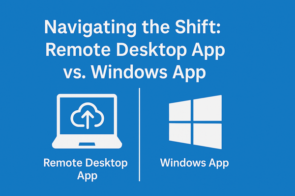 Navigating the Shift: Remote Desktop App vs. Windows App